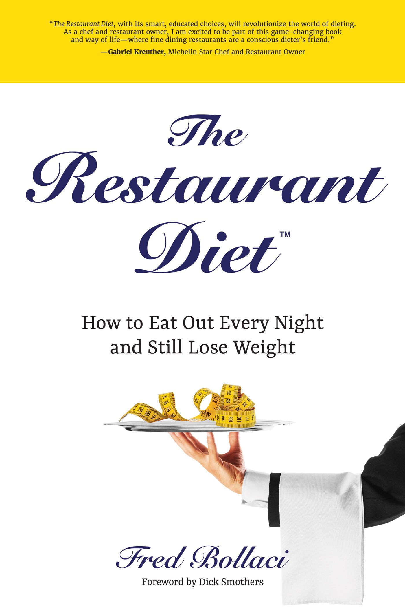 The Restaurant Diet: How to Eat Out Every Night and Still Lose Weigh